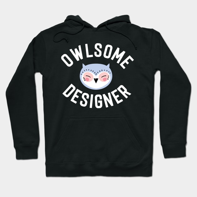 Owlsome Designer Pun - Funny Gift Idea Hoodie by BetterManufaktur